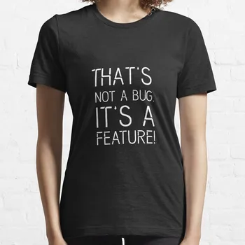 Това не е ГРЕШКА, това е ОСОБЕНОСТ - Смешни вицове за програмиране - Тениска с тъмен цвят, дамска тениска