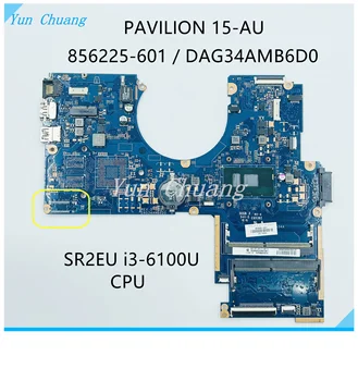 856225-601 856225-001 DAG34AMB6D0 дънна платка за лаптоп HP PAVILION 15-О дънна Платка с процесор I3-6100U DDR4 100% работа