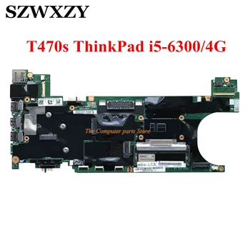 Рециклирани за лаптоп Lenovo ThinkPad T470s дънна платка i5-6300 процесор 4G RAM NM-B081 01ER350