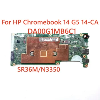 DA00G1MB6C0 DA00G1MB6C1 за HP Chromebook 14 G5 14-CA дънна Платка на лаптоп с процесор N3350 0 GB оперативна памет 100% Напълно тестван